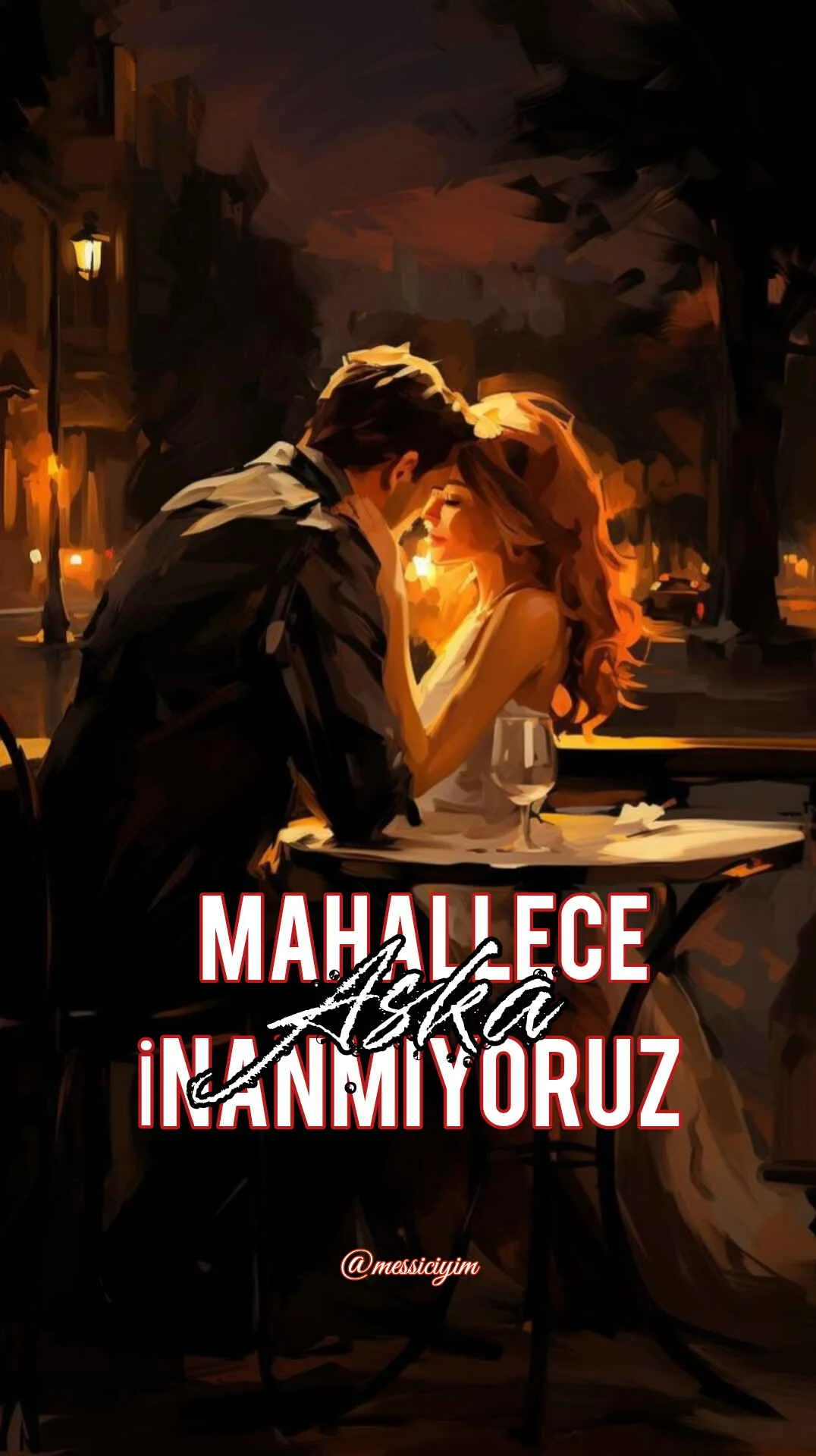 Mahallece Aşka İnanmıyoruz. — messi 🤘🐺
