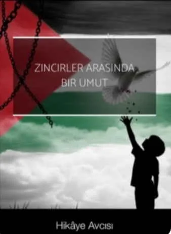Zincirler Arasında Bir Umut — Hikâye Avcısı