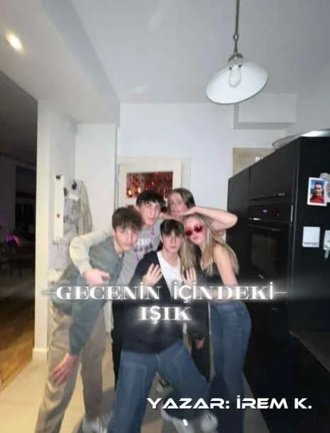 GECENİN İÇİNDEKİ IŞIK🌃 — İrem K.