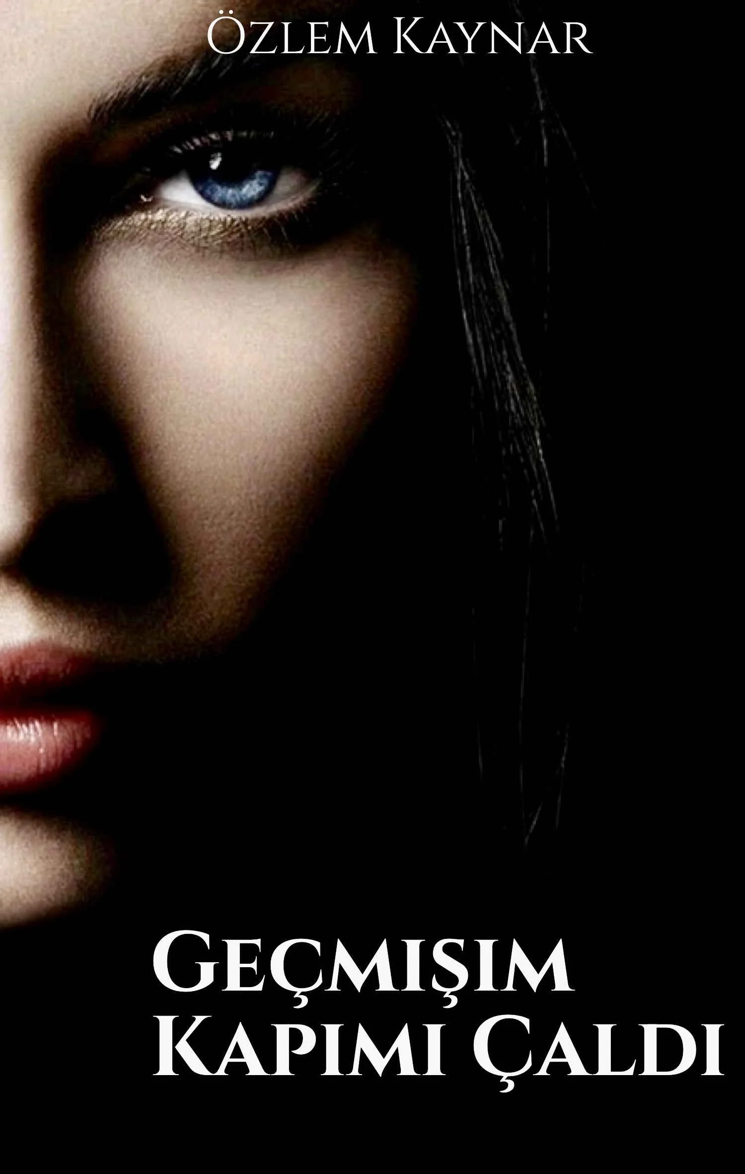 Geçmişim Kapımı Çaldı — Özlem Kaynar