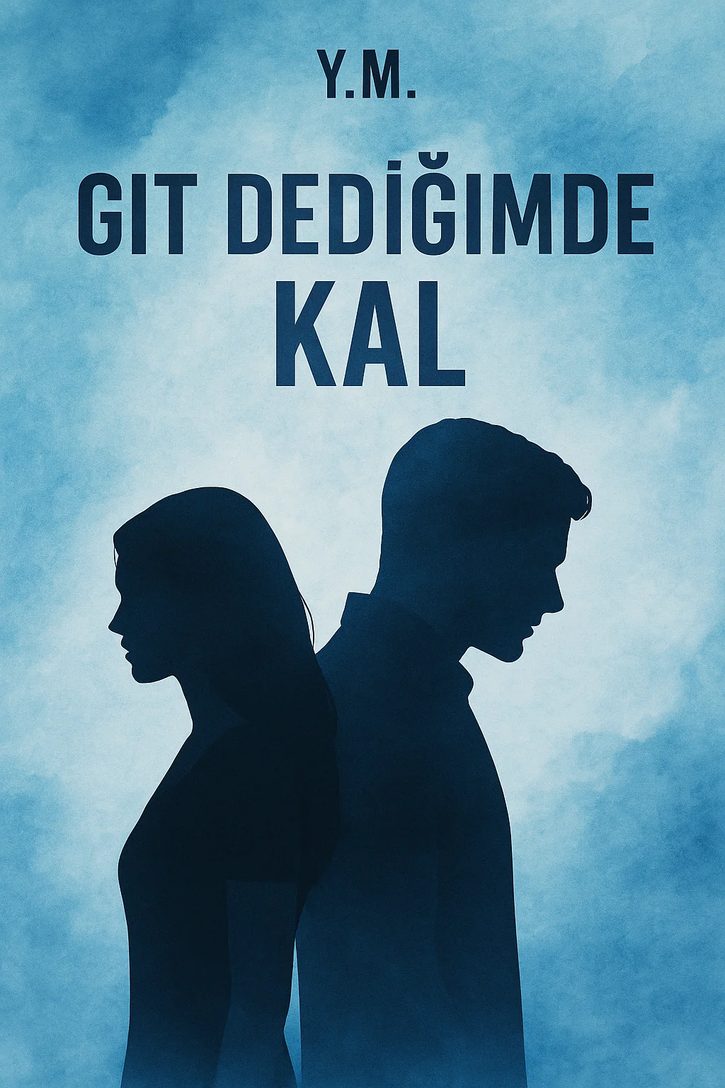 GİT DEDİĞİMDE KAL kitap kapağı