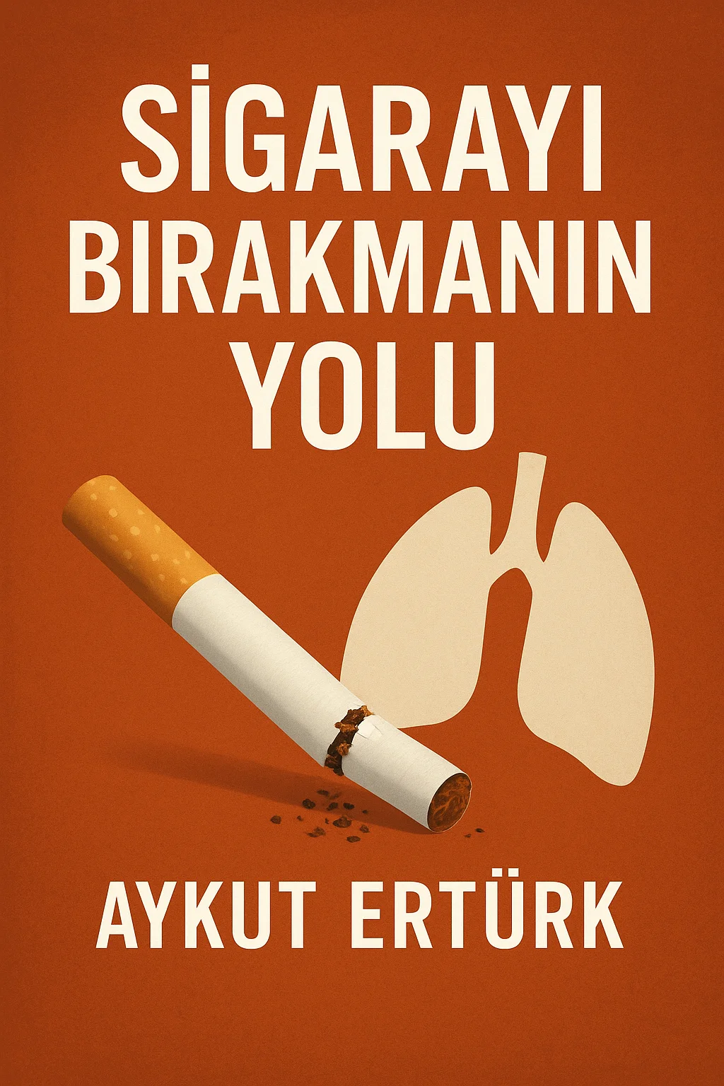 SİGARAYI BIRAKMANIN YOLU — Aykut Ertürk