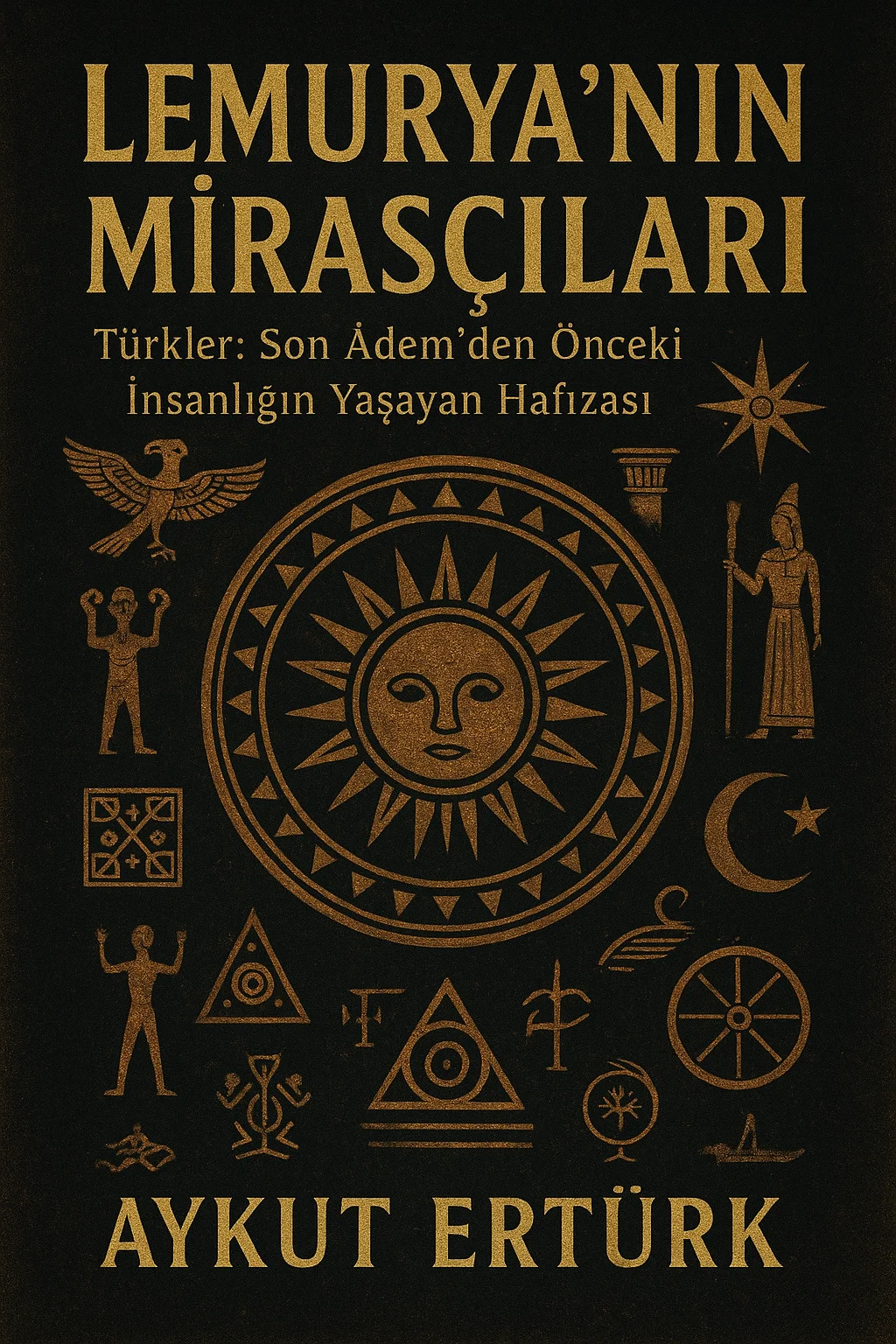 LEMURYA'NIN MİRASÇILARI — Aykut Ertürk