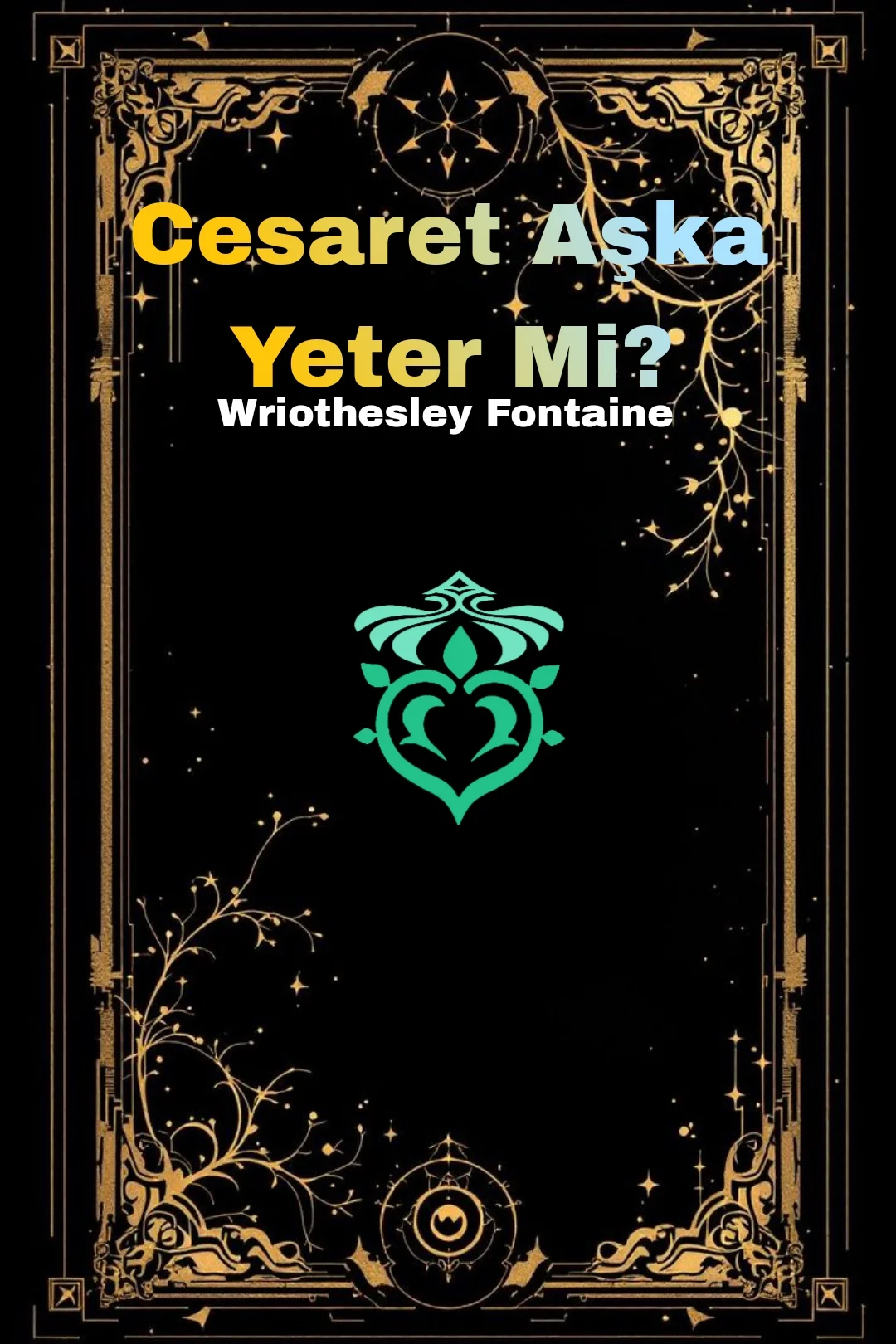 Cesaret Aşka Yeter Mi? — Wriothesley Fontaine