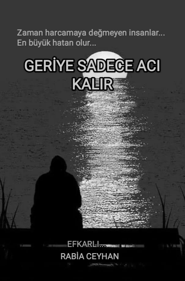 GERİYE SADECE ACI KALIR — Şairane Yazar...