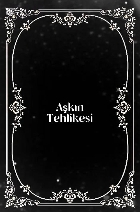 Aşkın Tehlikesi — Luyis H.