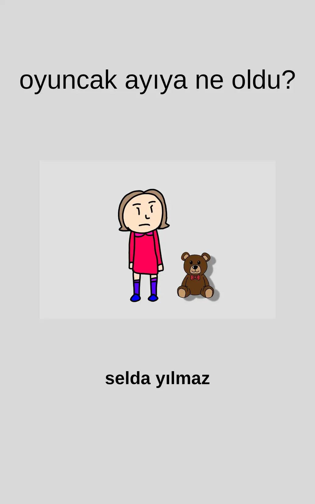 Oyuncak ayıya ne oldu? — Kitap ve Okuma