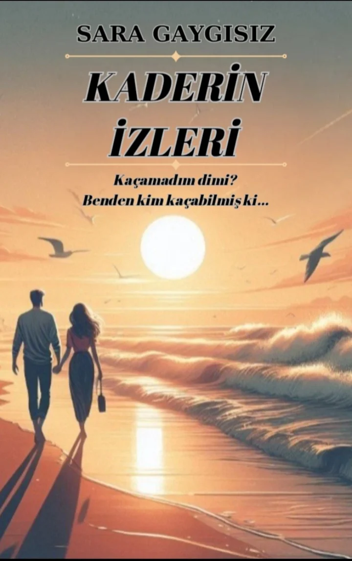 KADERİN İZLERİ — Sara Gaygısız