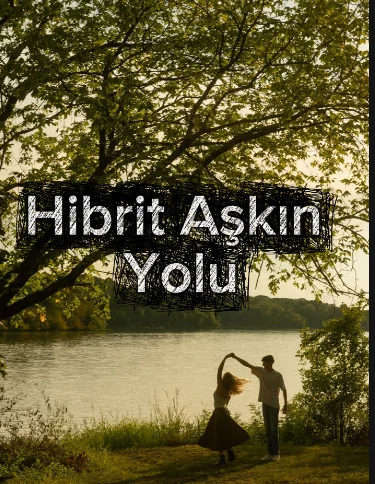 Hibrit Aşkın Yolu — Neva Aksoy