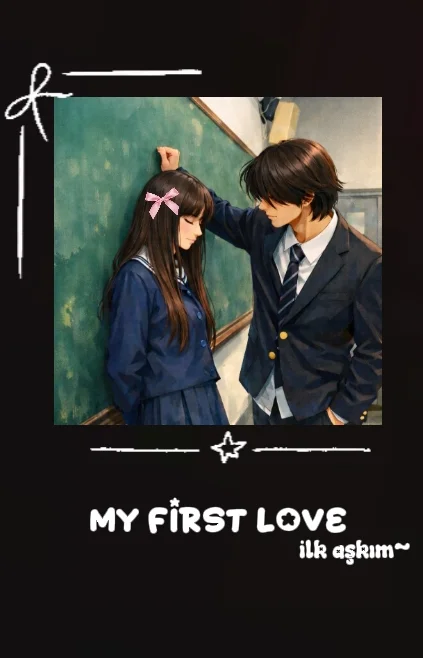 MY FİRST LOVE (İlk Aşkım~) kitap kapağı