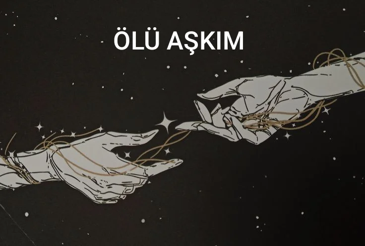 ÖLÜ AŞKIM — Beyza 🌸 🌸🌟