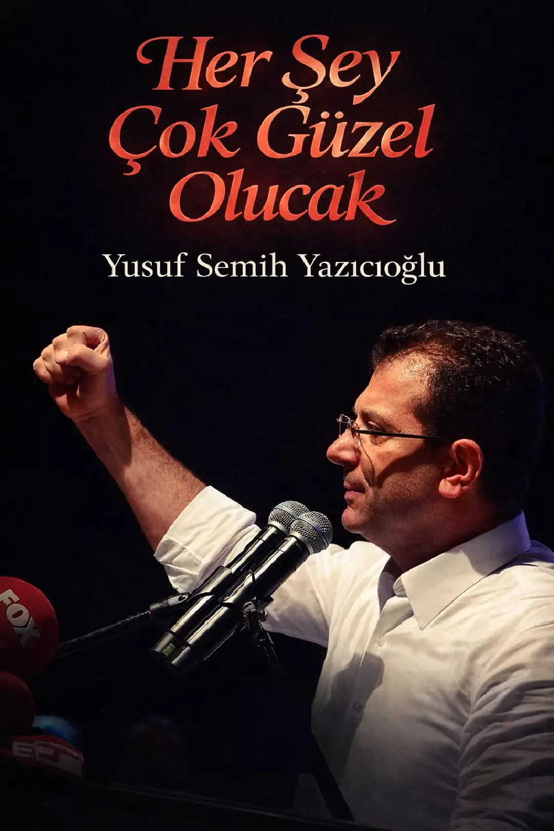 HER ŞEY ÇOK GÜZEL OLACAK — Yusuf Semih Yazıcıoğlu