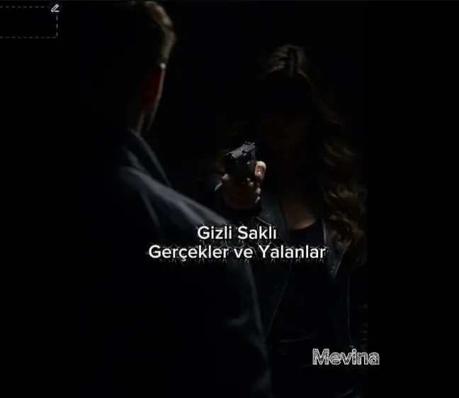 GİZLİ SAKLI, YALANLAR VE GERCEKER — Mevina 💙💓