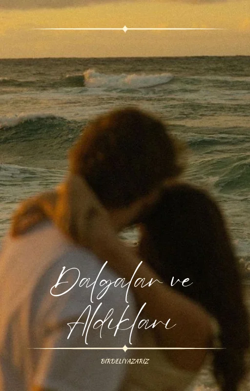 Dalgalar Ve Aldıkları — birdeliyazariz Deli