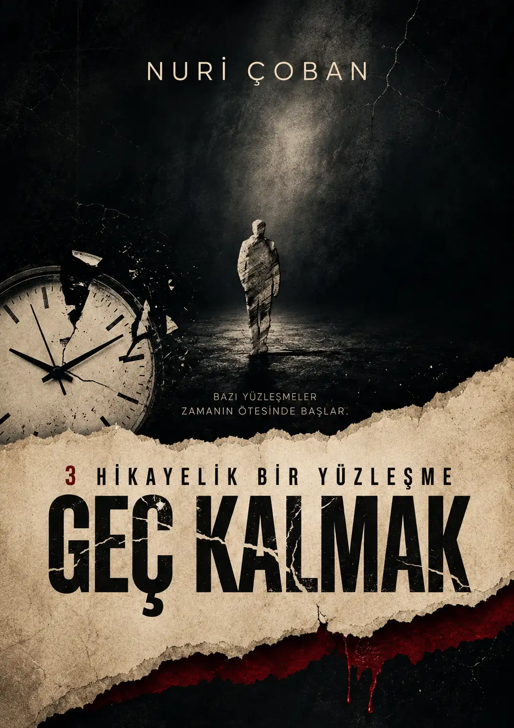GEÇ KALMAK — Nuri ÇOBAN