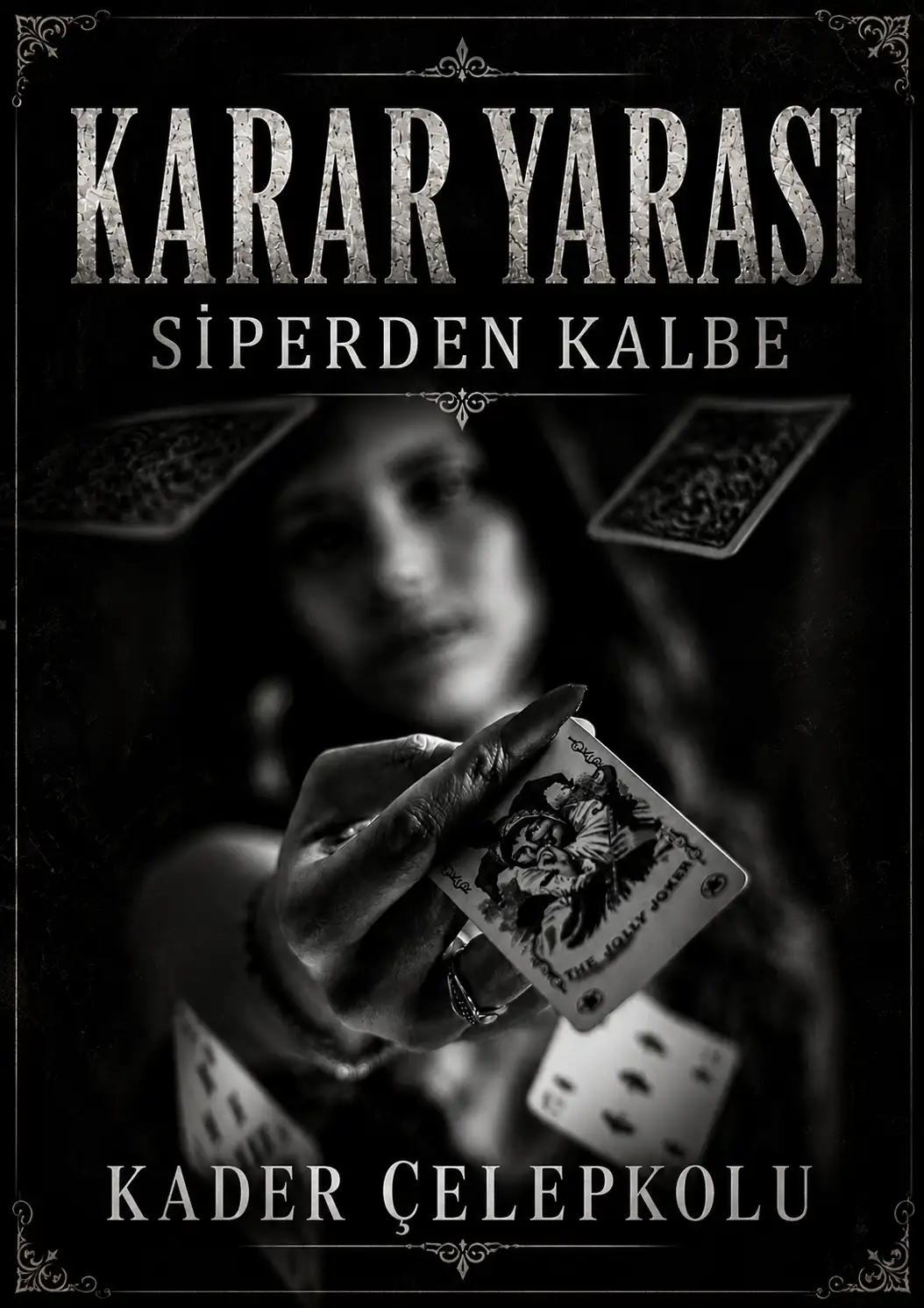 KARAR YARASI;Siperden kalbe — Kader Çelepkolu