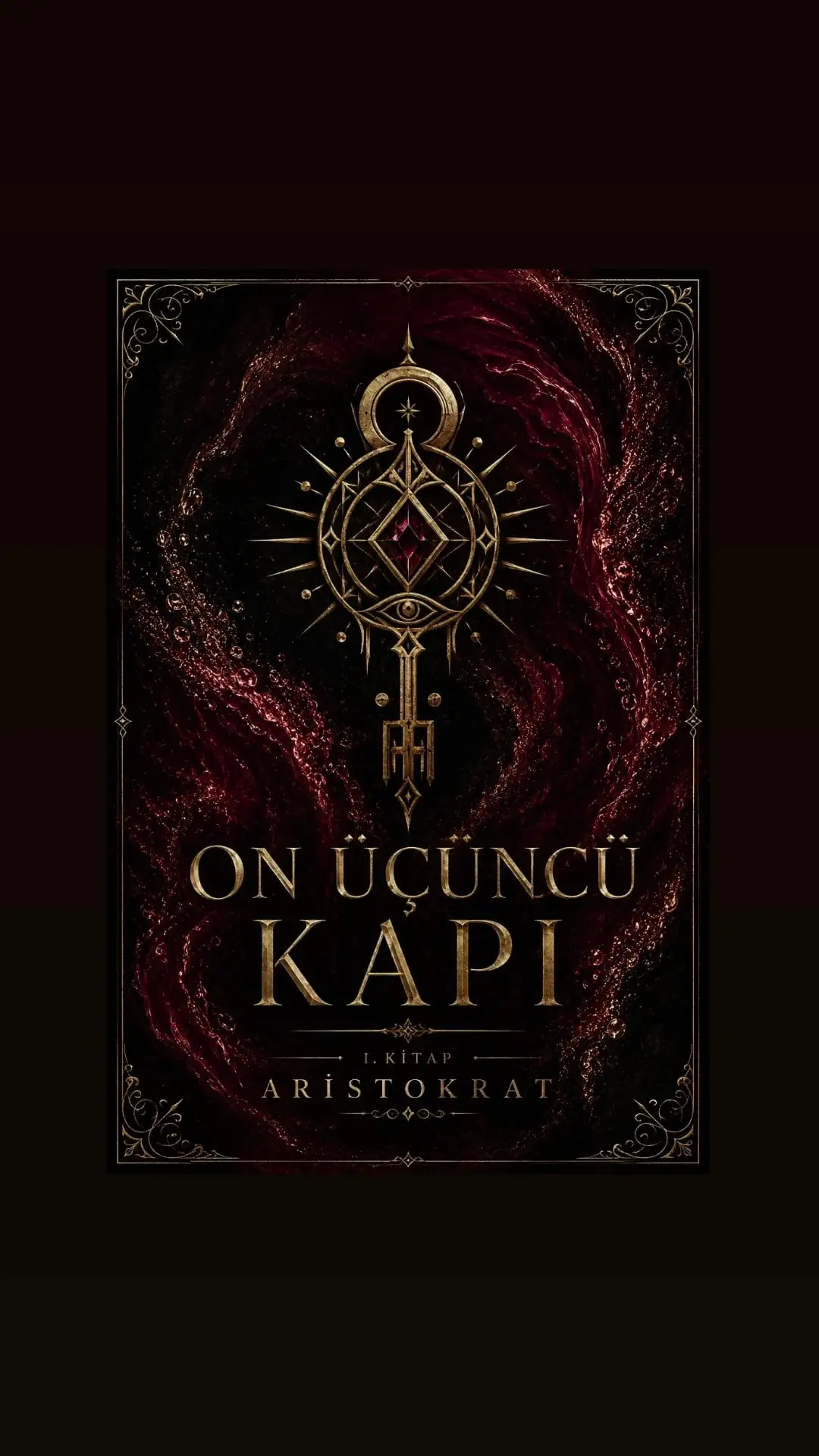 ON ÜÇÜNCÜ KAPI 1.KİTAP ARİSTOKRAT — Derya Aslı Karayılan