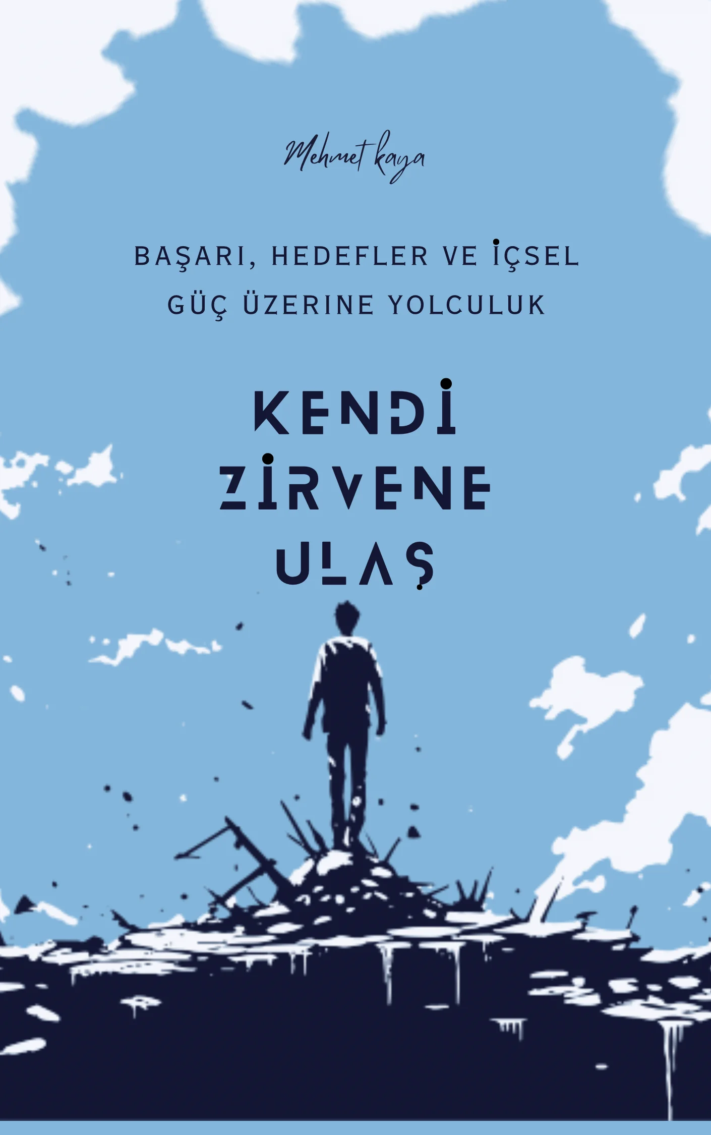 Kendi Zirvene Ulaş — Mehmet Kaya