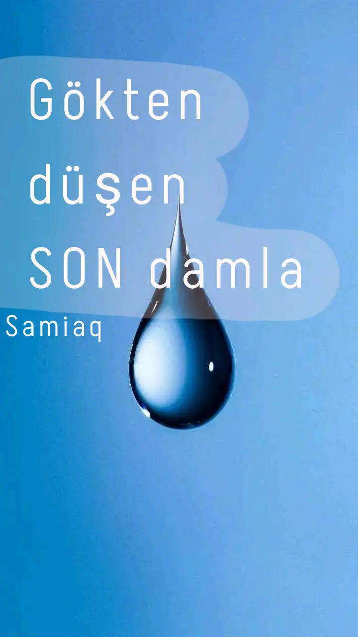 Gökten düşen SON damla 1 — Samiaysq Qya