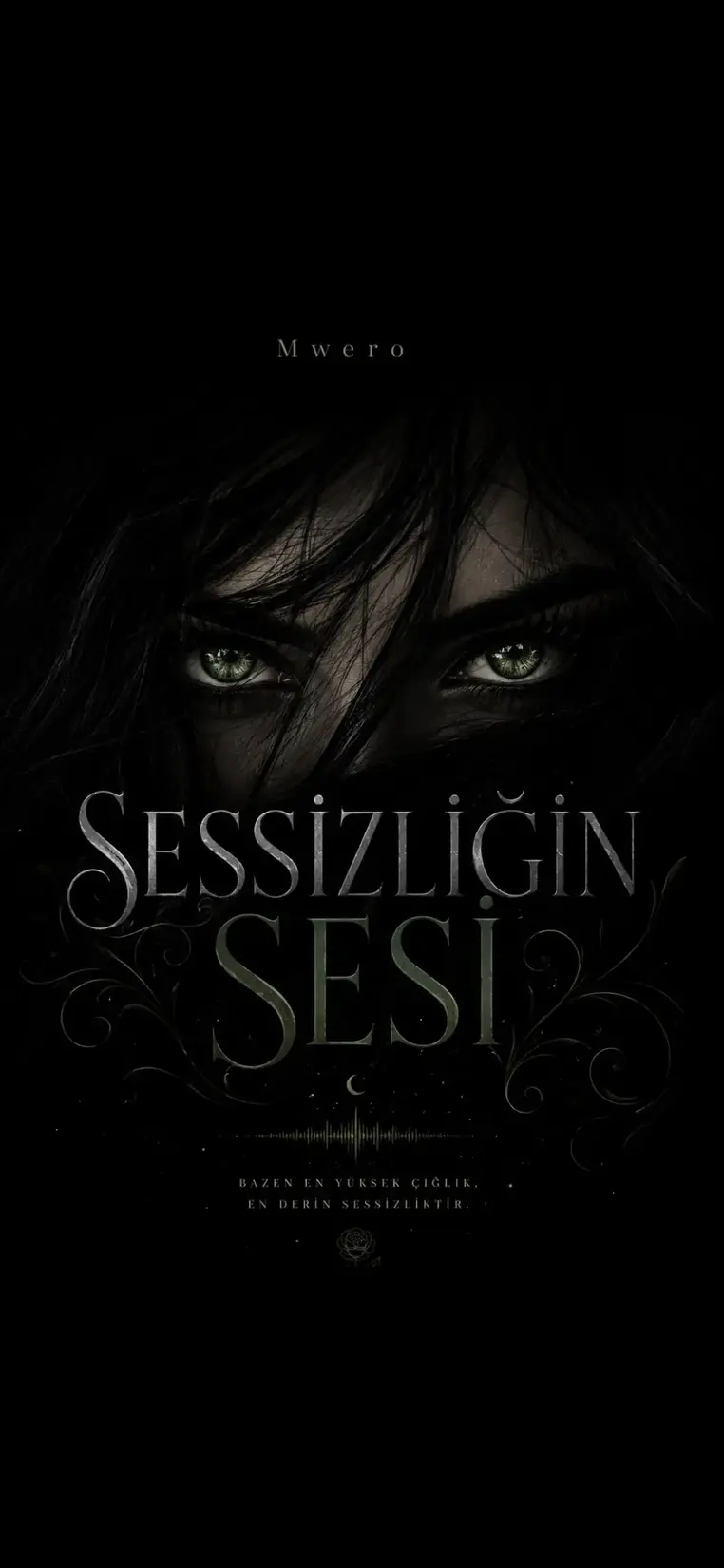 SESSİZLİĞİN SESİ — 𝐌𝐰𝐞𝐫𝐨 🖤