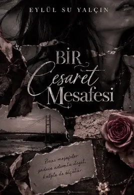 Bir Cesaret Mesafesi — Eylül su Yalçın