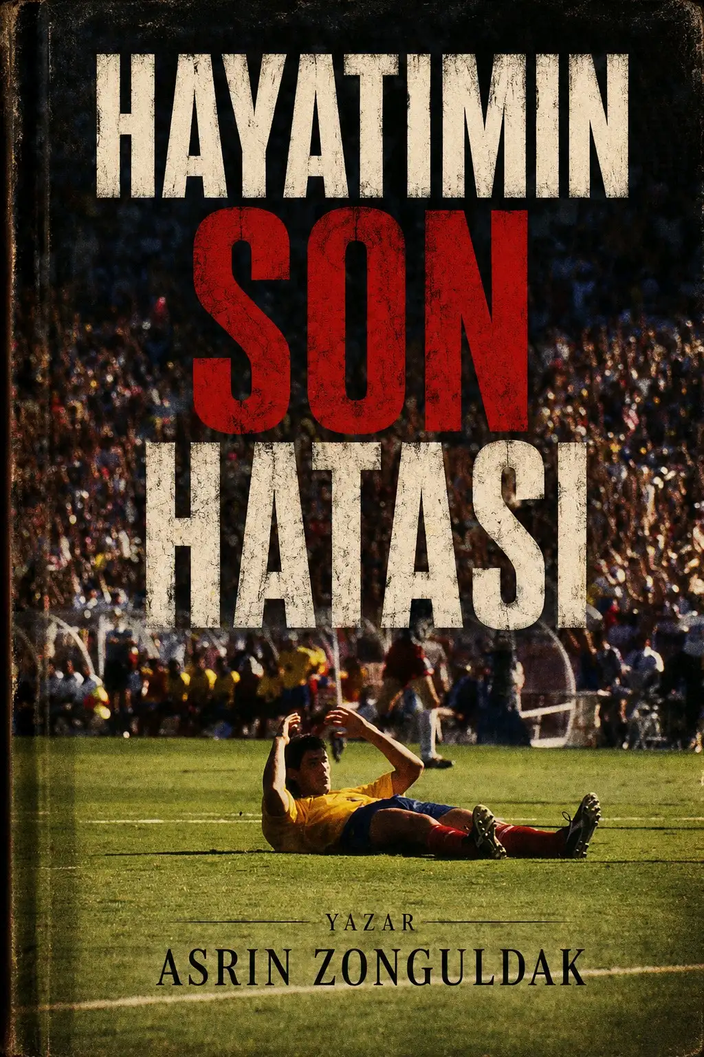 HAYATIMIN SON HATASI — Asrın Zonguldak