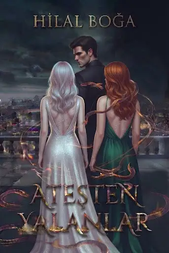 Ateşten Yalanlar — Hilal Boğa