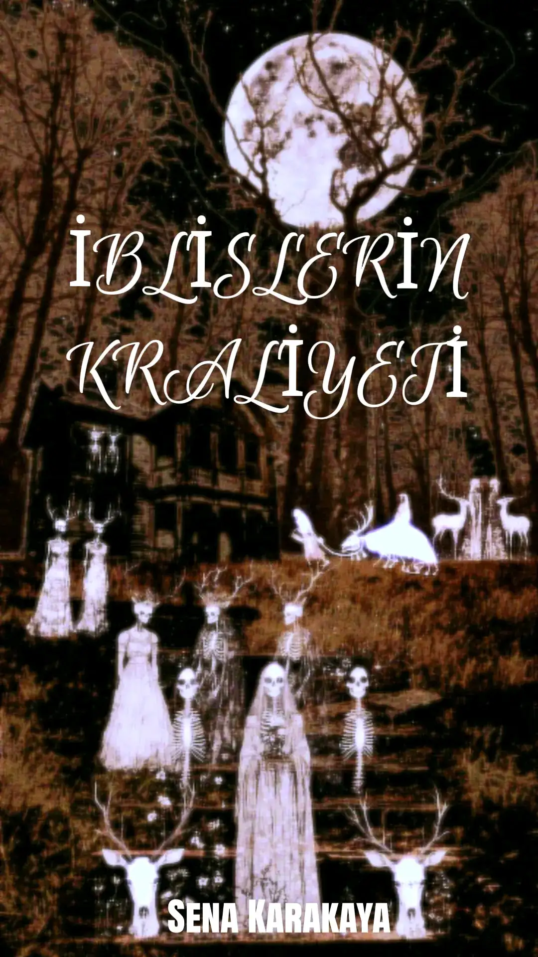 İBLİSLERİN KRALİYETİ — Sena Karakaya
