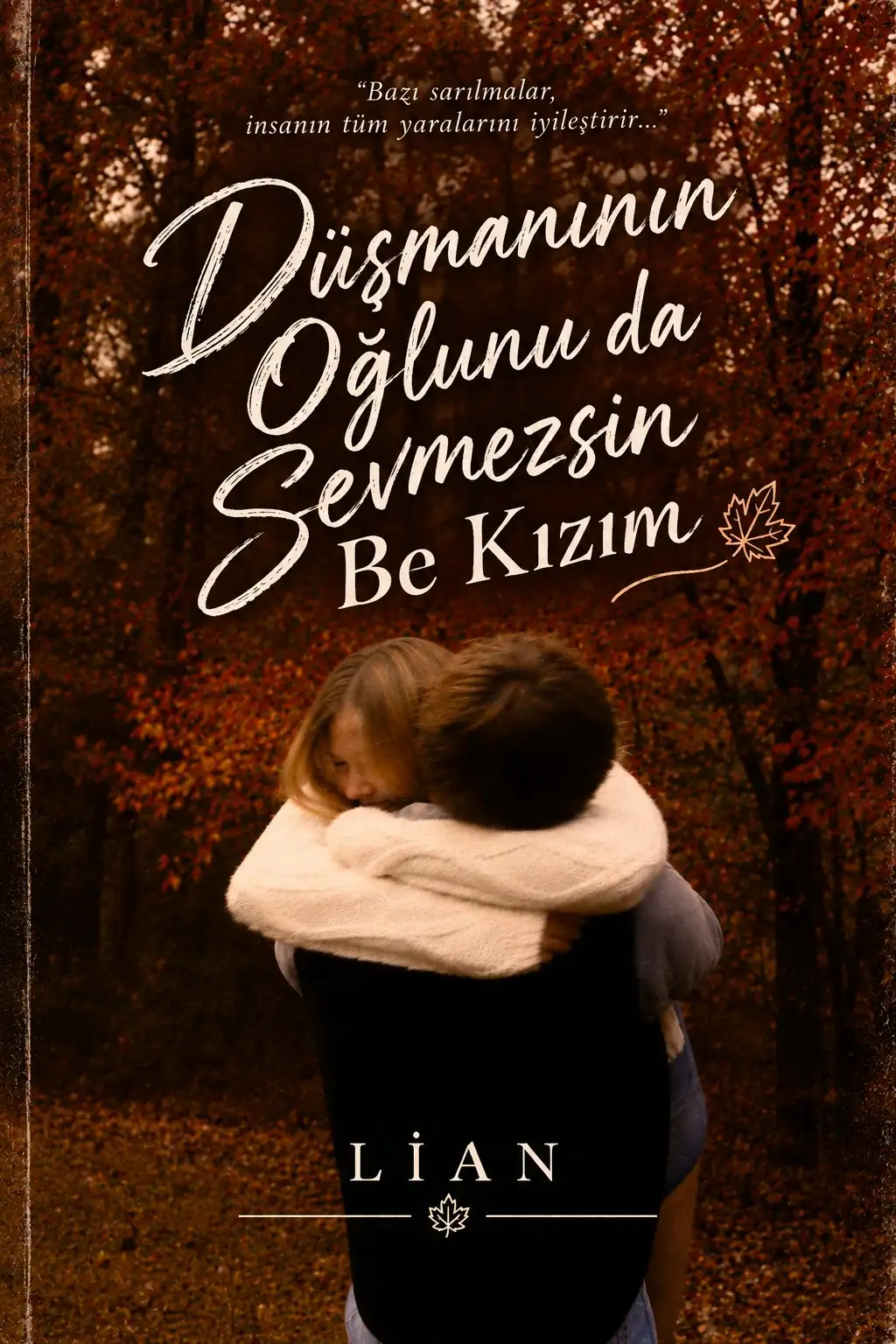 düşmanının oğlunu da sevmezsin be kızım! — 𝘭𝘪𝘢𝘯 🍁