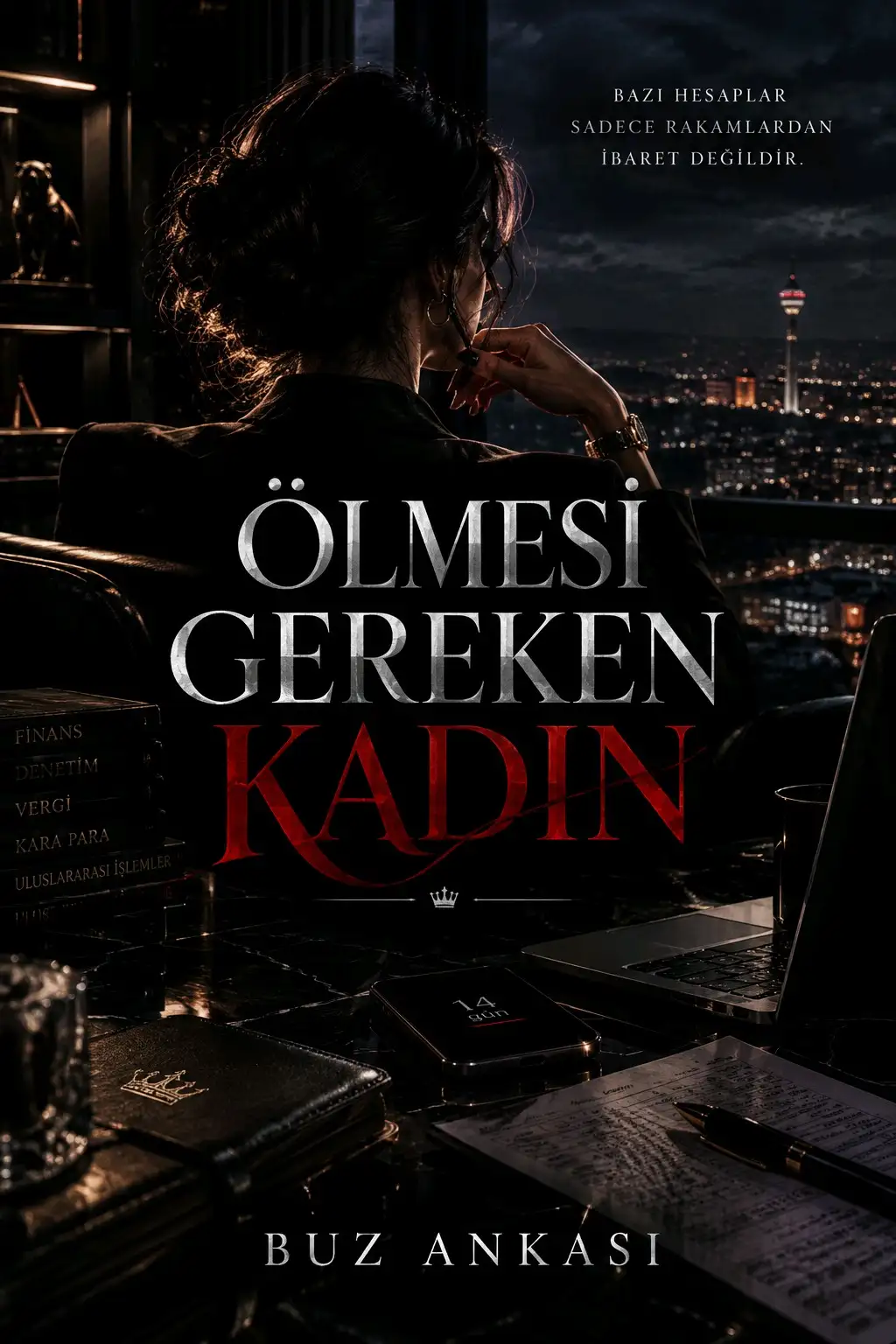 ÖLMESİ GEREKEN KADIN — Buz Ankası