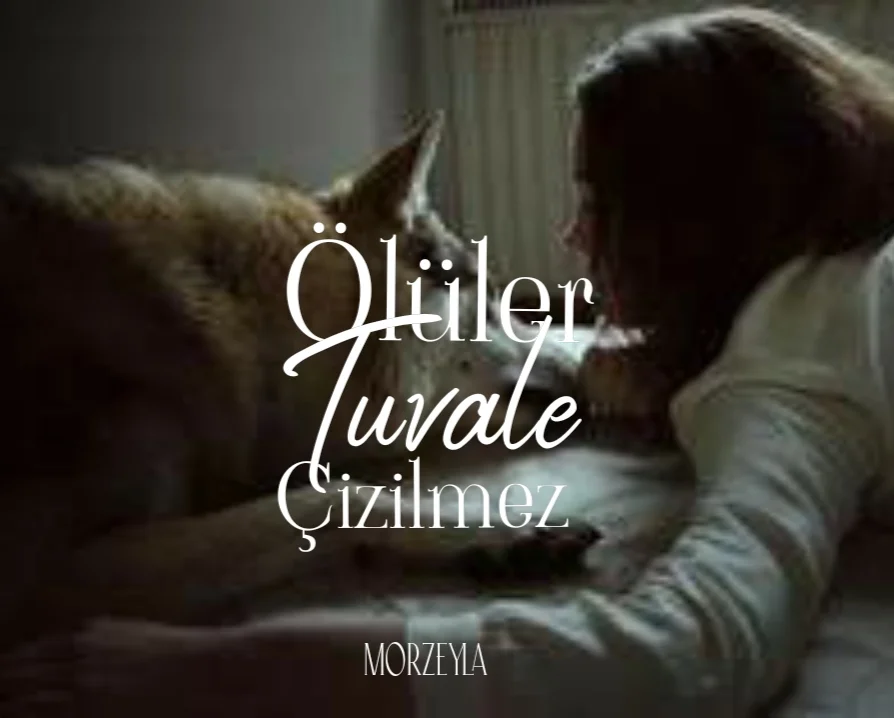 Ölüler Tuvale Çizilmez. — Morzeyla M.Zeyla
