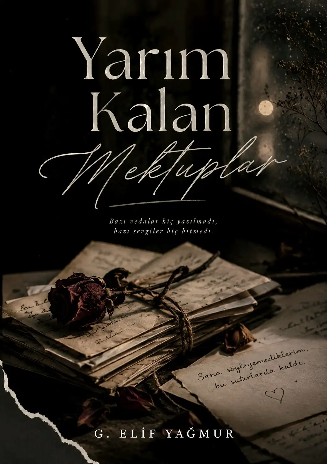 YARIM KALAN MEKTUPLAR — G. ELİF YAĞMUR